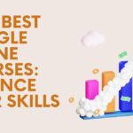 Nine Best Google Online Courses : Advance Your Skills
